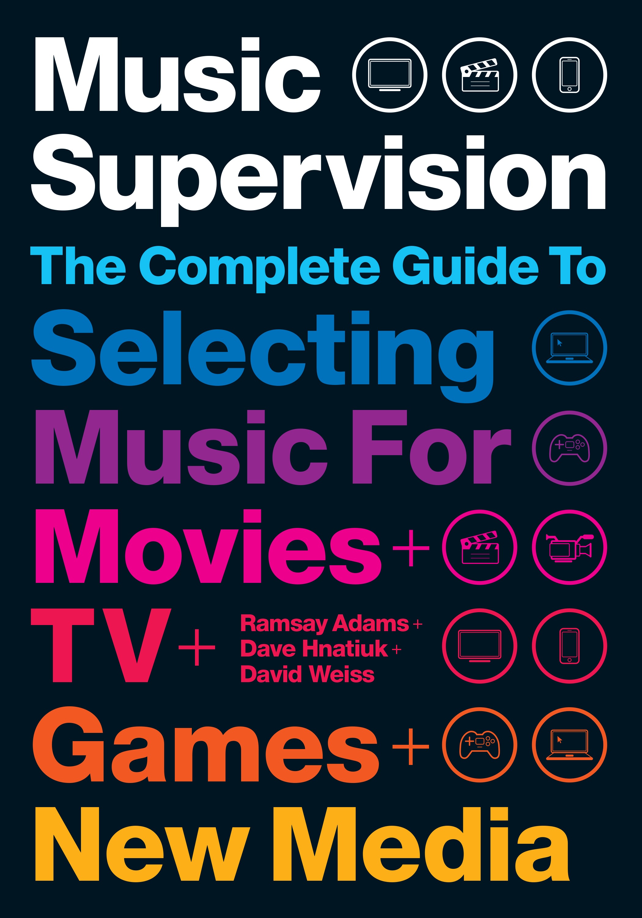 Music Supervision 2: The Complete Guide to Selecting Music for Movies, TV, Games, & New Media.