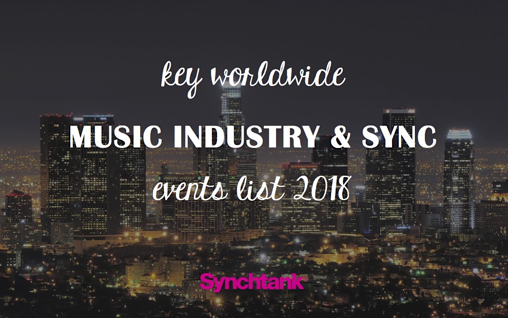 Key Worldwide Music Industry & Sync Events List 2018 (Updated)
