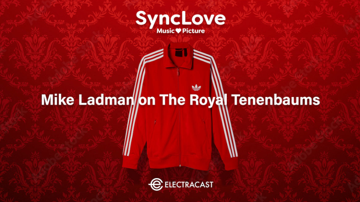 SyncLove S02E01: Mike Ladman - The Royal Tenenbaums