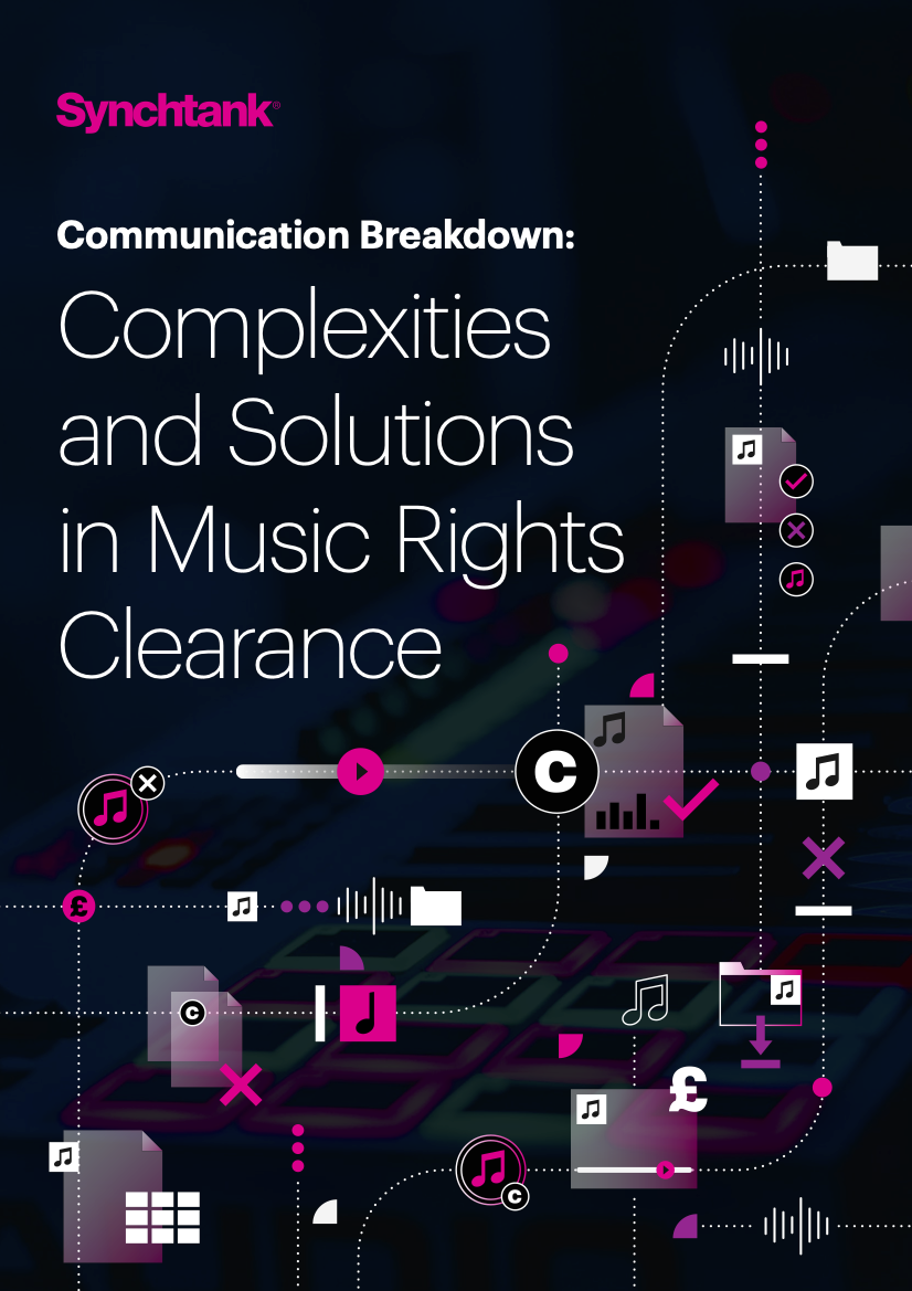 Synchtank Report - Communication Breakdown: Complexities and Solutions in Music Rights Clearance