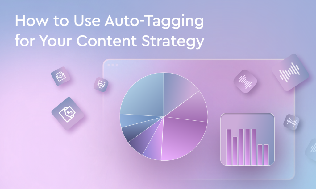 Why a Well-Tagged Catalog Is Key For Good Content Strategies